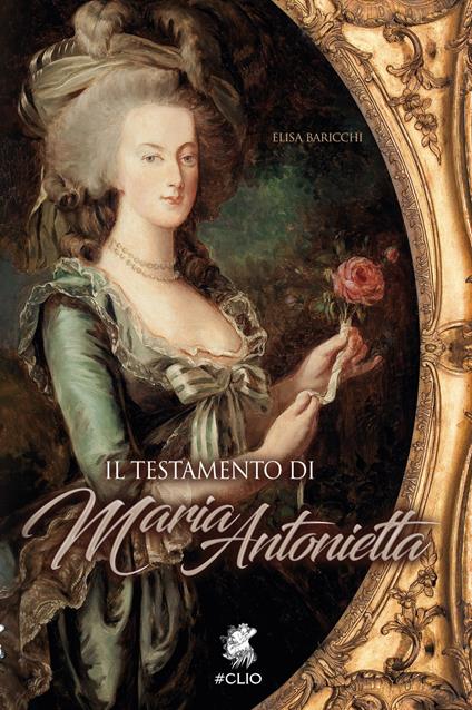Il testamento di Maria Antonietta - Elisa Baricchi - copertina