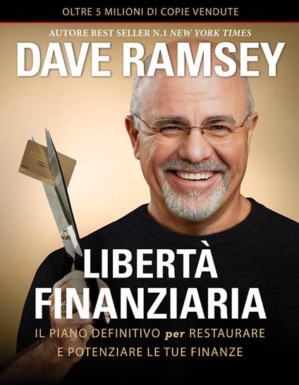 Libertà finanziaria. Il piano definitivo per restaurare e potenziare le tue finanze - Dave Ramsey - copertina