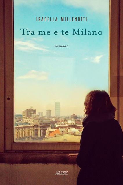 Tra me e te Milano - Isabella Millenotti - copertina