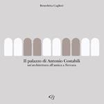 Palazzo Costabili. Un’architettura all’antica a Ferrara