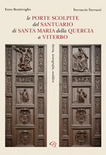 Le porte scolpite del Santuario di Santa Maria della Quercia a Viterbo. Storia, iconografia, araldica