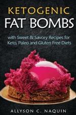 Ketogenic fat bombs. With sweet & savory recipes for keto, paleo and gluten free diets