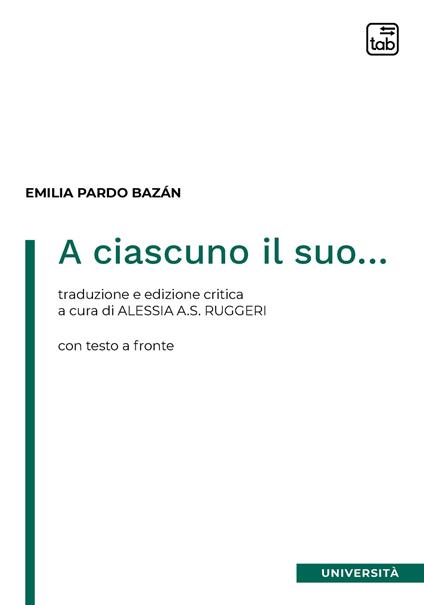 A ciascuno il suo... Testo spagnolo a fronte. Ediz. critica - Emilia Pardo Bazán - copertina