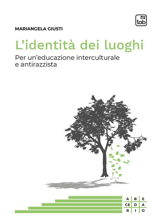 L'identità dei luoghi. Per un'educazione interculturale e antirazzista - Mariangela Giusti - copertina