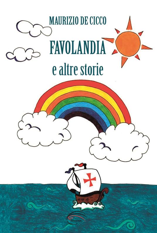 Favolandia e altre storie. Ediz. illustrata - Maurizio De Cicco - copertina