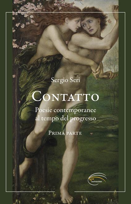 Contatto. Poesie contemporanee al tempo del progresso. Vol. 1 - Sergio Seri - copertina