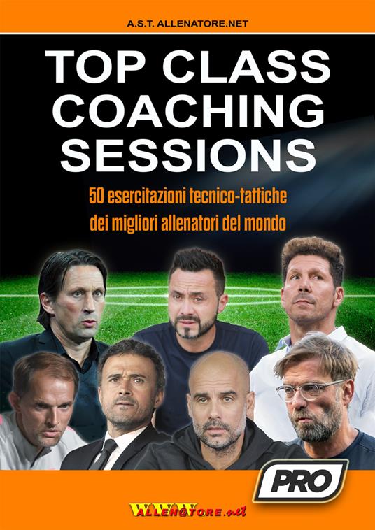 Top class coaching sessions. 50 esercitazioni tratte dalle sessioni di allenamento dei migliori allenatori del mondo - Massimo Lucchesi - copertina
