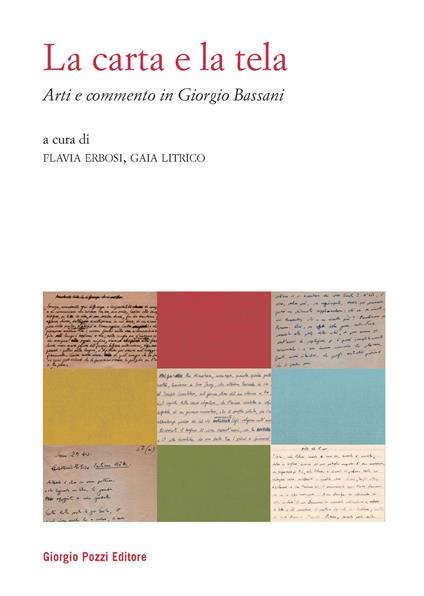 La carta e la tela. Arti e commento in Giorgio Bassani - Flavia Erbosi,Gaia Litrico - ebook