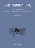 Gli Allighieri. Poema drammatico