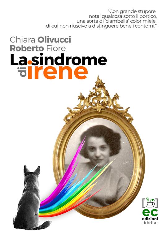 La sindrome di Irene - Roberto Fiore,Chiara Olivucci - copertina