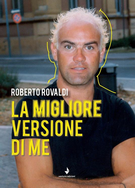 La migliore versione di me - Roberto Rovaldi - copertina