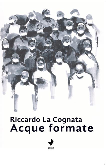 Acque formate. Nuova ediz. - Riccardo La Cognata - copertina