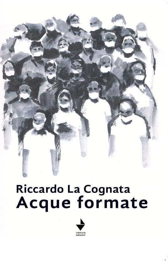 Acque formate. Nuova ediz. - Riccardo La Cognata - copertina