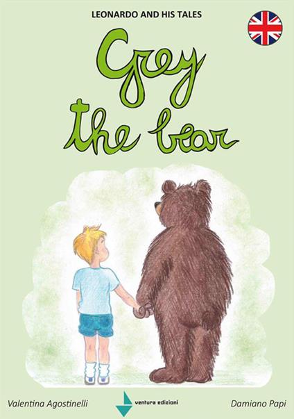 Grey The Bear - Damiano Papi e Valentina Agostinelli - ebook