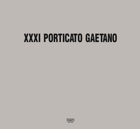 Porticato Gaetano. 31ª edizione della mostra - copertina