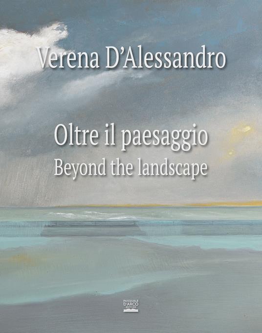Verena D'Alessandro. Oltre il paesaggio-Beyond the landscape. Ediz. illustrata - copertina