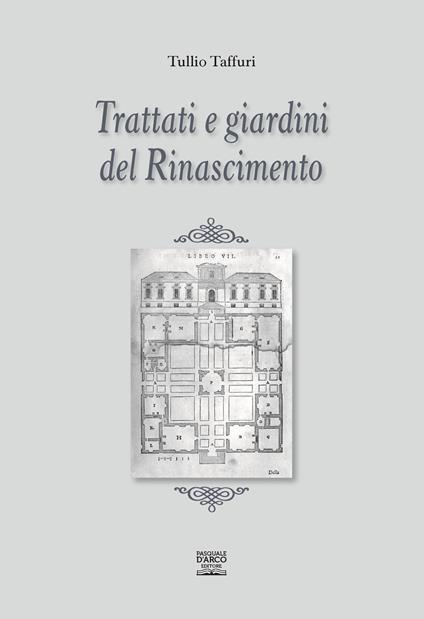 Trattati e giardini del Rinascimento - Tullio Taffuri - copertina