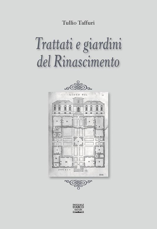 Trattati e giardini del Rinascimento - Tullio Taffuri - copertina