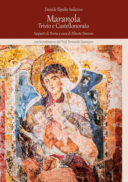 Maranola, Trivio e Castellonorato. Appunti di storia - Daniele Elpidio Iadicicco - copertina