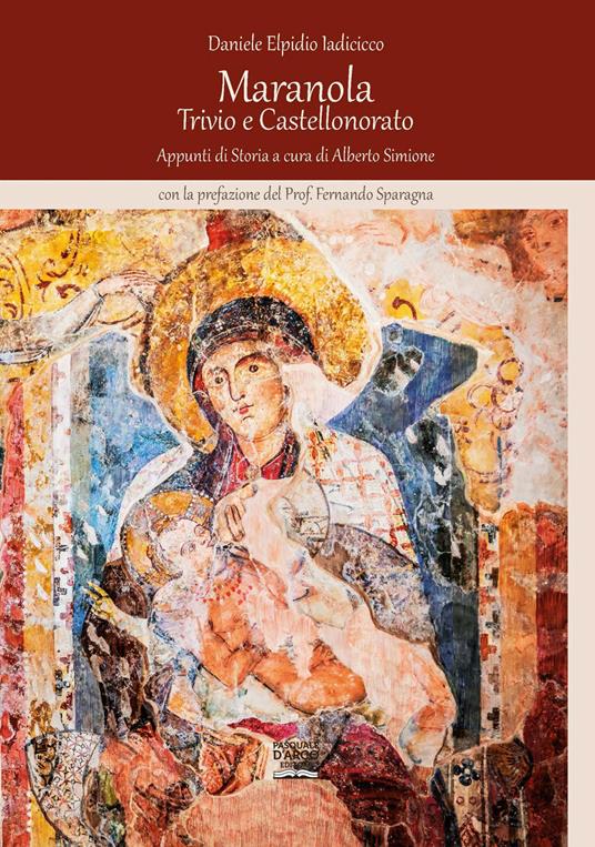 Maranola, Trivio e Castellonorato. Appunti di storia - Daniele Elpidio Iadicicco - copertina