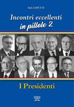 Incontri eccellenti in pillole. Vol. 2: I presidenti