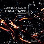 La trama dello spazio. Mariangela Cacace