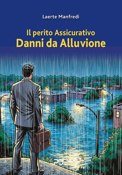Il perito assicurativo. Danni da alluvione - Laerte Manfredi - copertina