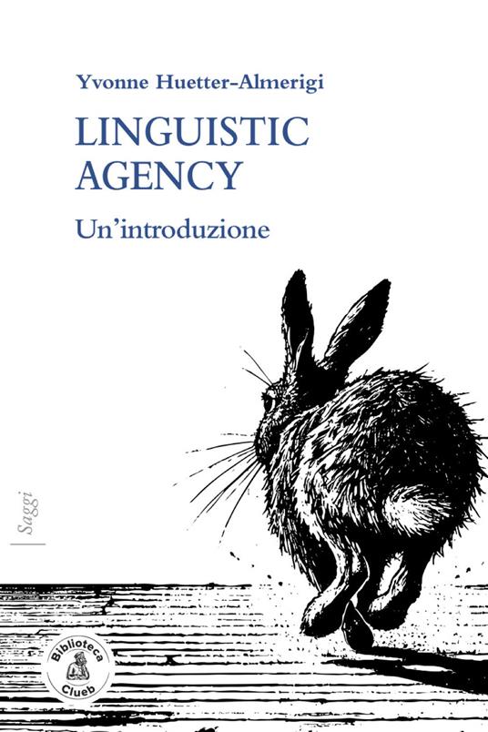 Linguistic agency. Un'introduzione - Yvonne Huetter-Almerigi - copertina