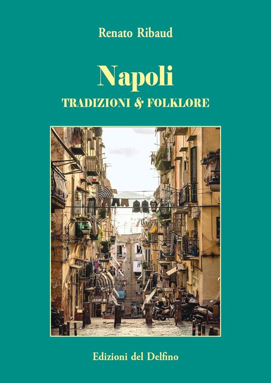 Napoli. Tradizione & folklore - Renato Ribaud - copertina