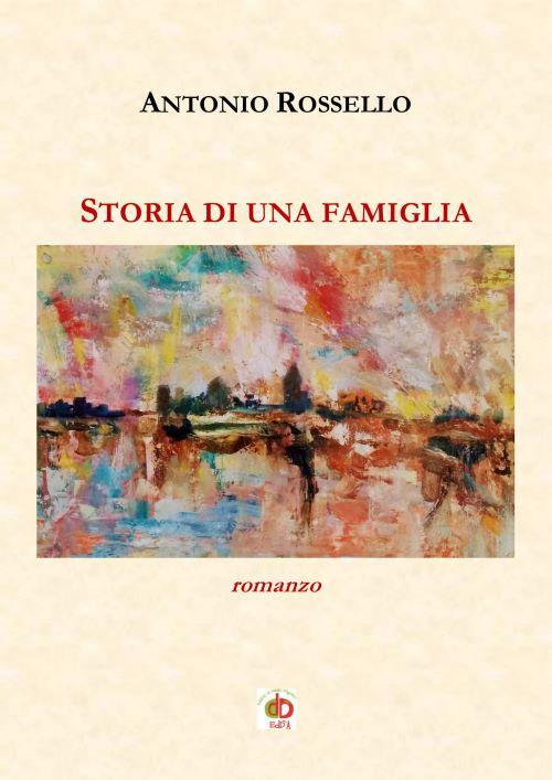 Storia di una famiglia - Antonio Rossello - copertina