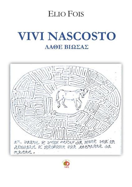 Vivi nascosto. Lathe biosas - Elio Fois - copertina
