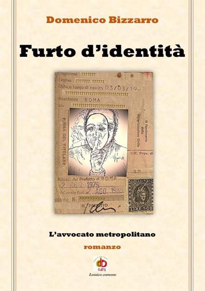 Furto d'identità. L'avvocato metropolitano - Domenico Bizzarro - copertina