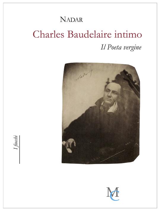 Charles Baudelaire intimo. Il poeta vergine - Félix Nadar - copertina
