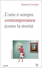 L' arte è sempre contemporanea (come la storia). Pedinamenti 2