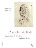 L' ombelico dei limbi seguito dalla Corrispondenza con Jacques Rivière