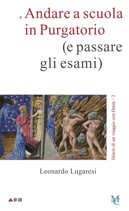 Andare a scuola in Purgatorio (e passare gli esami). Diario di un viaggio con Dante. Vol. 2 - Leonardo Lugaresi - copertina
