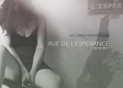 Rue de l'espérance. Ediz. italiana e francese - Riccarda Montenero - copertina