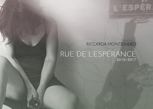 Rue de l'espérance. Ediz. italiana e francese - Riccarda Montenero - copertina
