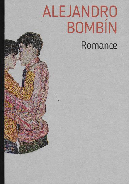 Alejandro Bombín. Romance. Catalogo della mostra (Torino, 9 febbraio-2 aprile 2022). Ediz. illustrata - Alejandro Bombín - copertina