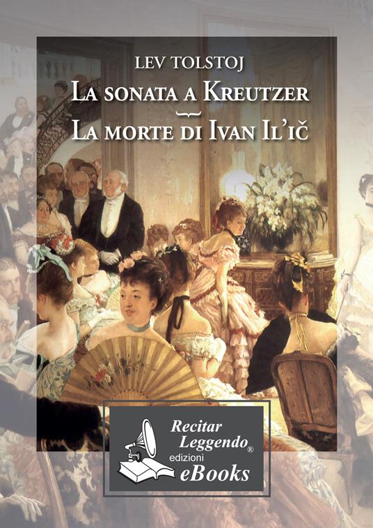La sonata a Kreutzer-La morte di Ivan Il'ic - Lev Tolstoj,Claudio Carini - ebook