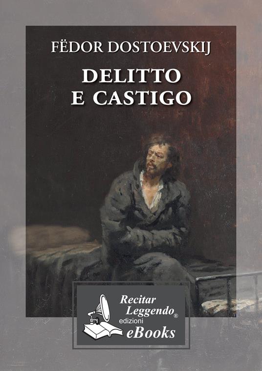Delitto e castigo - Fëdor Dostoevskij,Claudio Carini - ebook