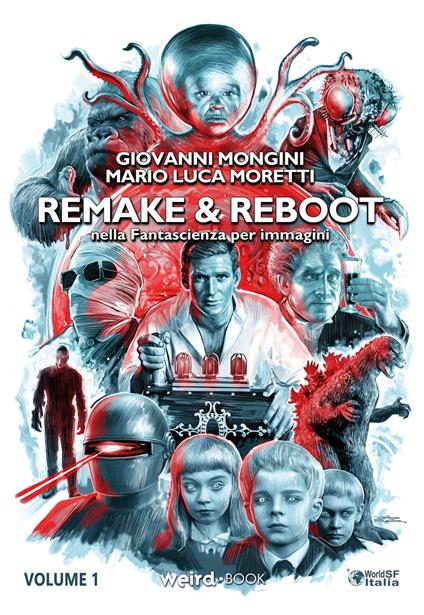 Remake & reboot nella fantascienza per immagini. Ediz. deluxe - Giovanni Mongini,Mario Luca Moretti - copertina