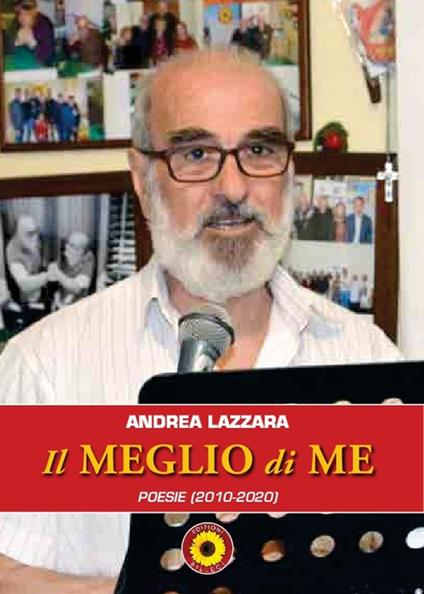 Il meglio di me. (poesie 2010-2020) - Andrea Lazzara - copertina