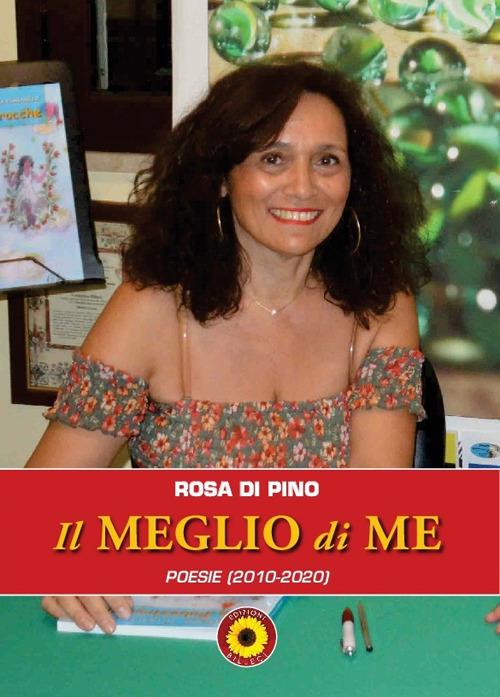 Il meglio di me. (Poesie 2010-2020) - Rosa Di Pino - copertina