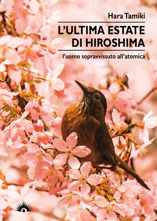L'ultima estate di Hiroshima. L'uomo sopravvissuto all'atomica - Hara Tamiki - copertina
