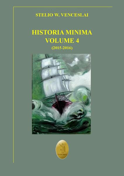 Historia minima. Nuova ediz.. Vol. 4: 2015-2016 - Stelio W. Venceslai - copertina