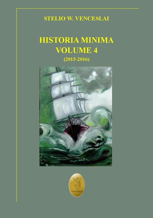 Historia minima. Nuova ediz.. Vol. 4: 2015-2016 - Stelio W. Venceslai - copertina