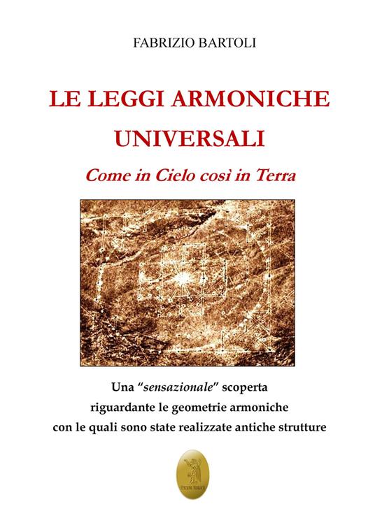 Le leggi armoniche universali. Come in Cielo così in Terra - Fabrizio Bartoli - copertina