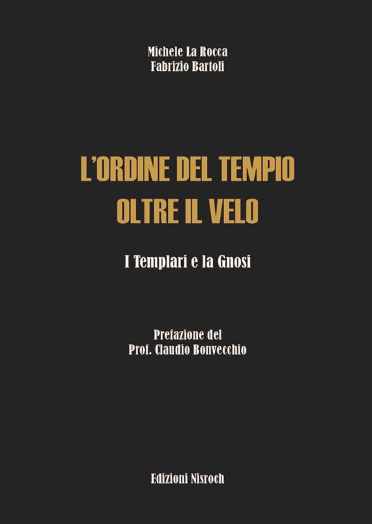 L'Ordine del Tempio oltre il velo. I templari e la gnosi - Michele La Rocca,Fabrizio Bartoli - copertina