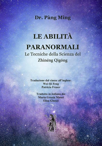 Le abilità paranormali. Le tecniche della scienza del Zhìnéng Qìgong - Pàng Mìng - copertina